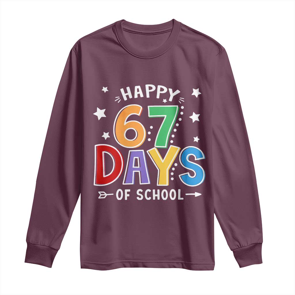 67 Days of School Long Sleeve Shirt Funny Meme Teacher Student 67th Day TS10 Maroon Print Your Wear