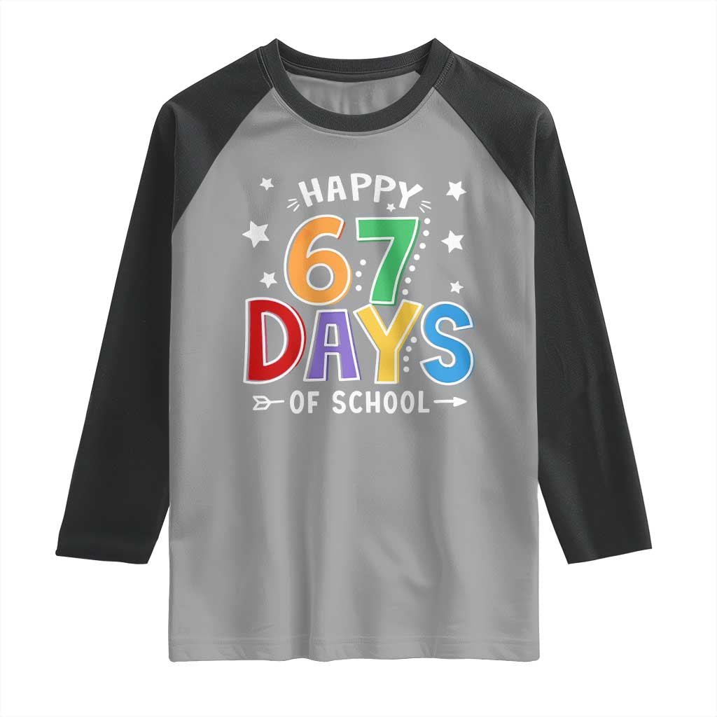67 Days of School Raglan Shirt Funny Meme Teacher Student 67th Day TS10 Sport Gray Black Print Your Wear