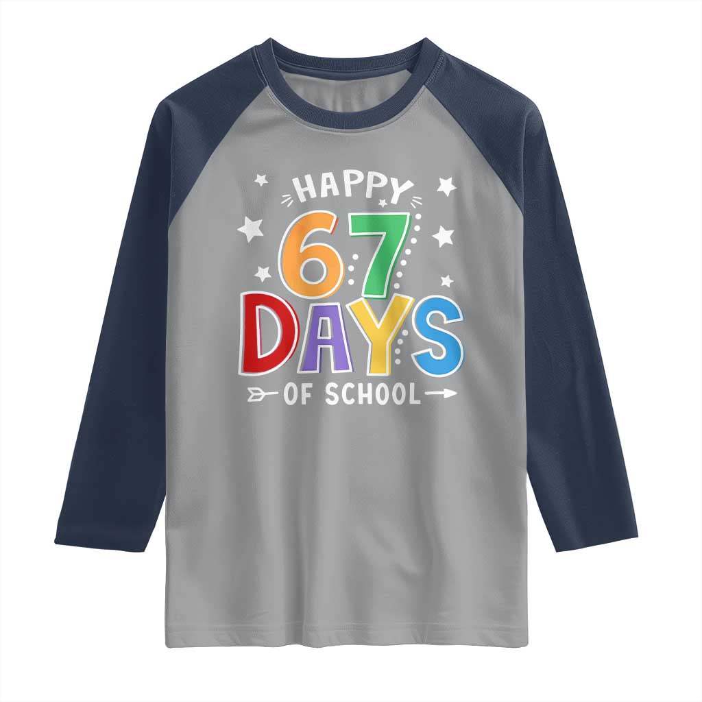 67 Days of School Raglan Shirt Funny Meme Teacher Student 67th Day TS10 Sport Gray Navy Print Your Wear