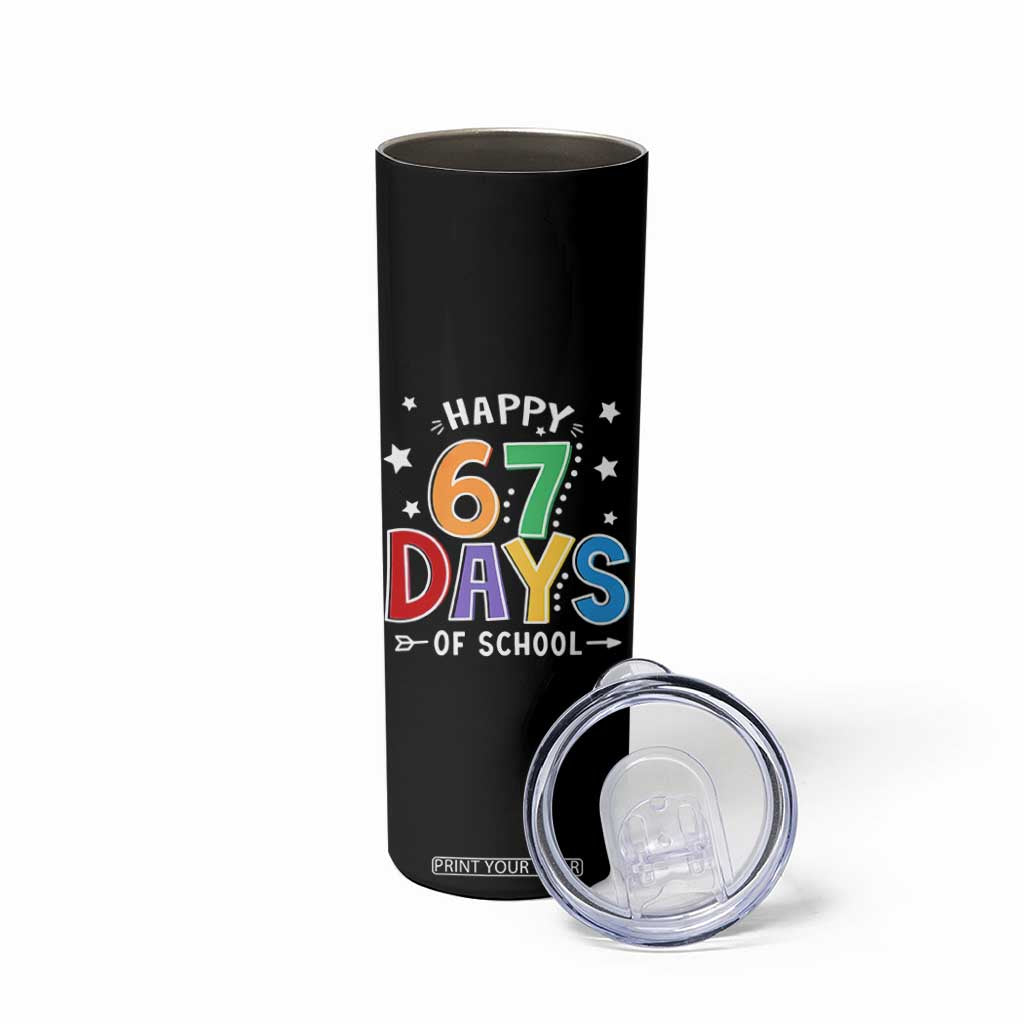 67 Days of School Skinny Tumbler Funny Meme Teacher Student 67th Day TS10 Print Your Wear