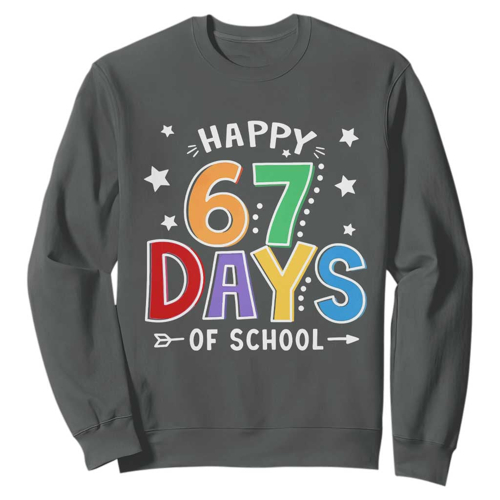 67 Days of School Sweatshirt Funny Meme Teacher Student 67th Day TS10 Dark Heather Print Your Wear