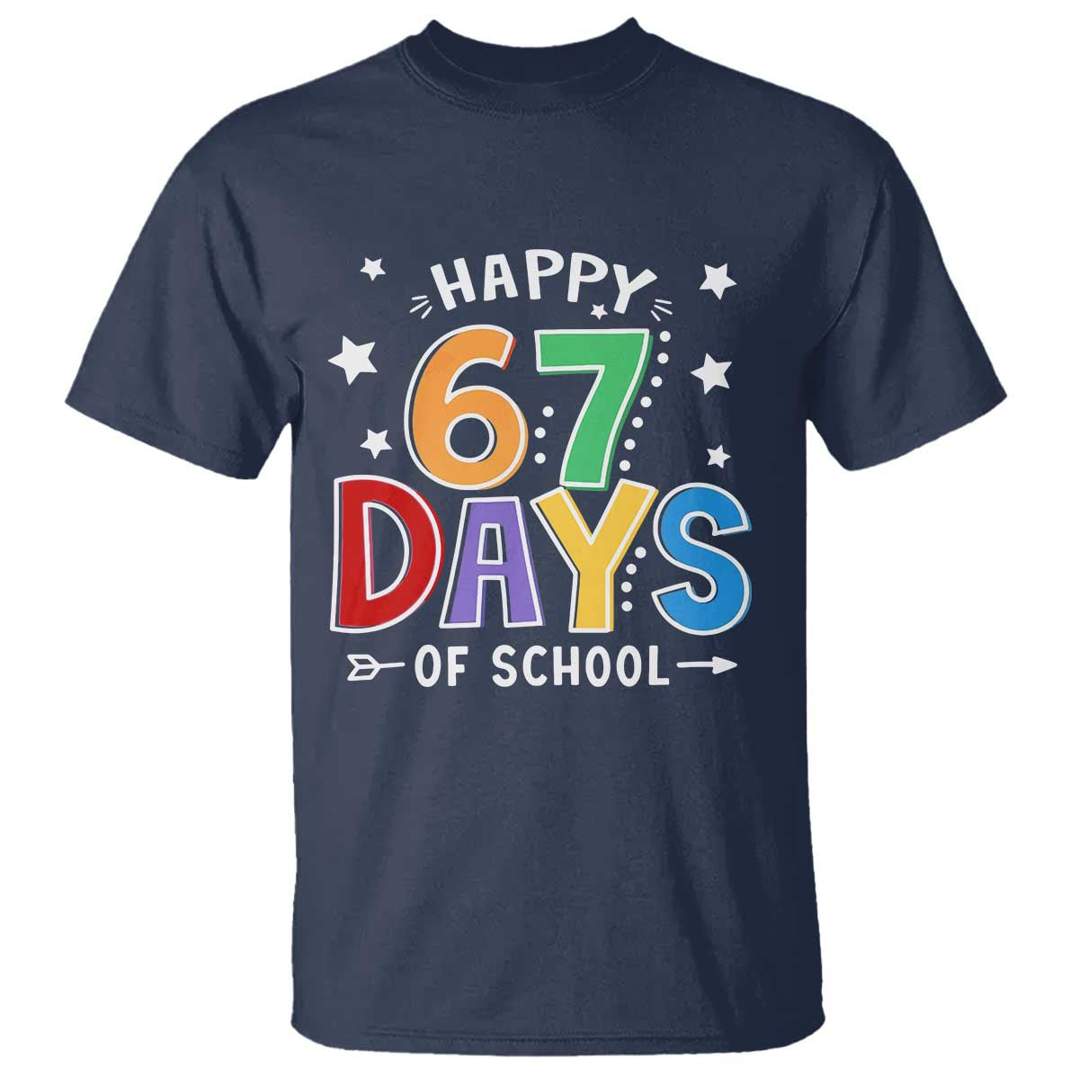 67 Days of School T Shirt Funny Meme Teacher Student 67th Day TS10 Navy Print Your Wear