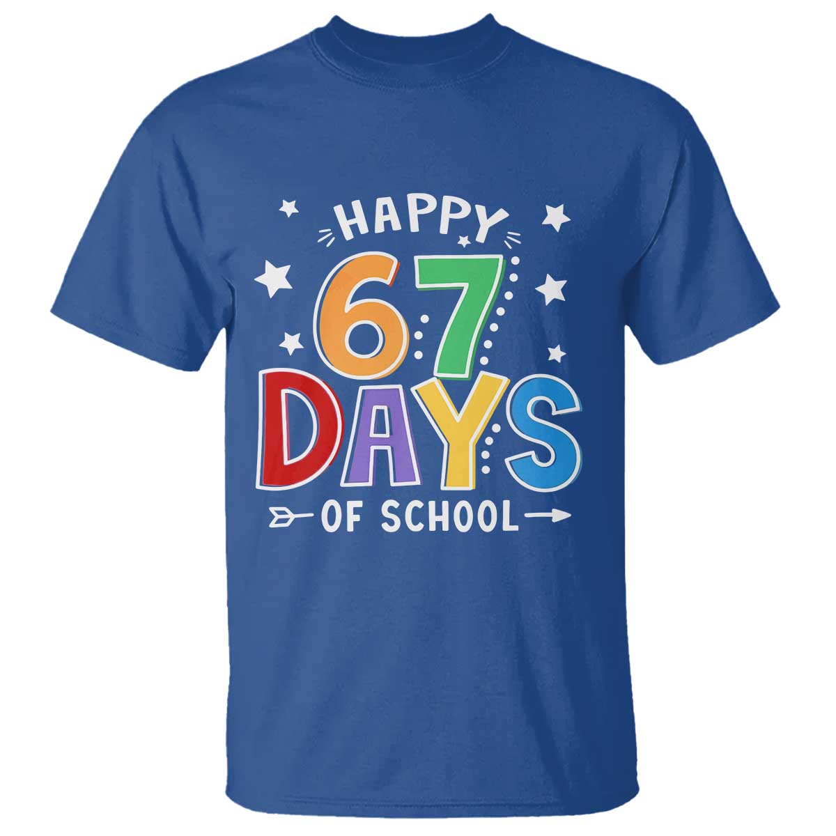 67 Days of School T Shirt Funny Meme Teacher Student 67th Day TS10 Royal Blue Print Your Wear