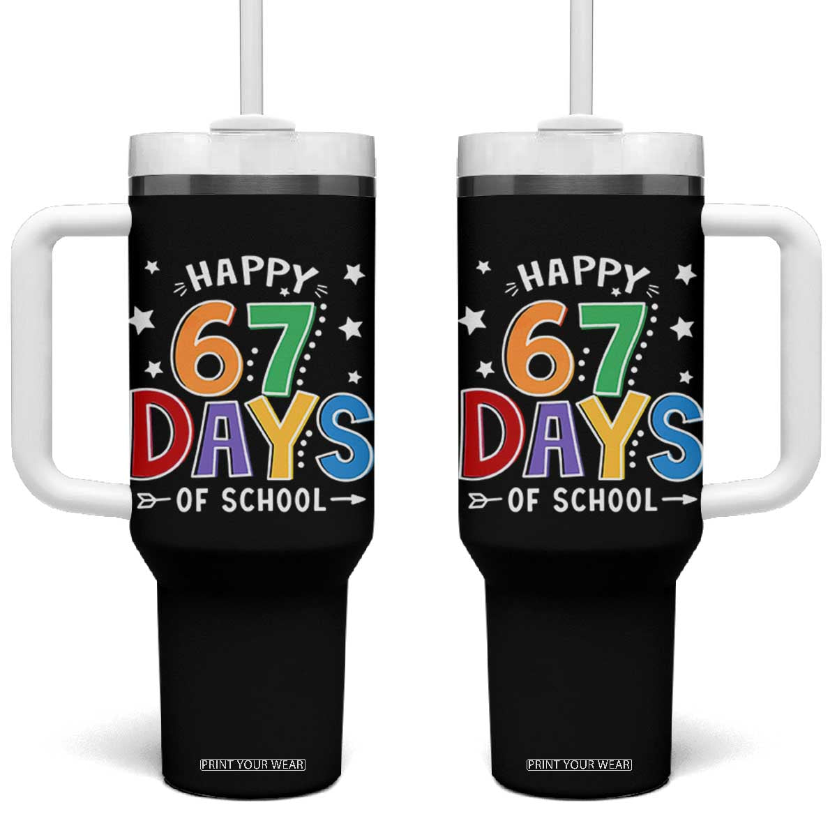 67 Days of School Tumbler With Handle Funny Meme Teacher Student 67th Day TS10 One Size: 40 oz Black Print Your Wear