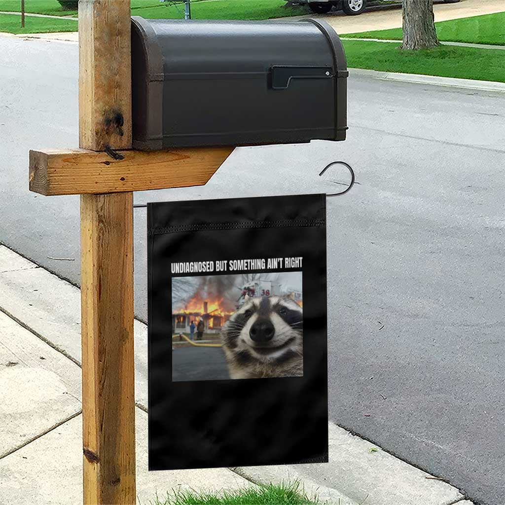 Raccoon Meme Garden Flag Undiagnosed But Something Aint Right TS10 Print Your Wear