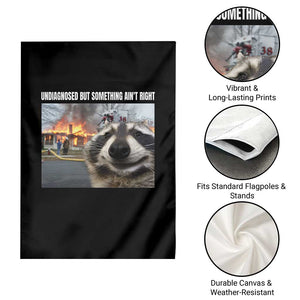 Raccoon Meme Garden Flag Undiagnosed But Something Aint Right TS10 Print Your Wear