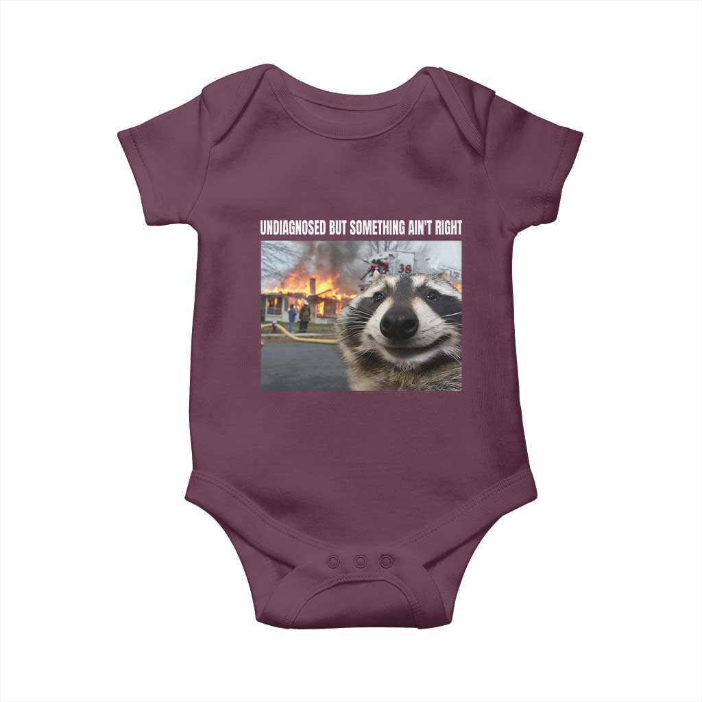 Raccoon Meme Baby Onesie Undiagnosed But Something Aint Right TS10 Maroon Print Your Wear