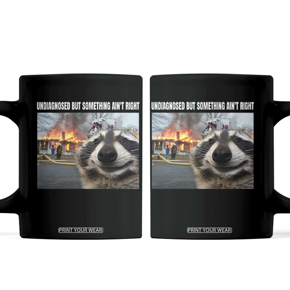 Raccoon Meme Coffee Mug Undiagnosed But Something Aint Right TS10 Black Print Your Wear