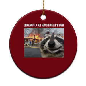 Raccoon Meme Ceramic Ornament Undiagnosed But Something Aint Right TS10 1pc Red Print Your Wear