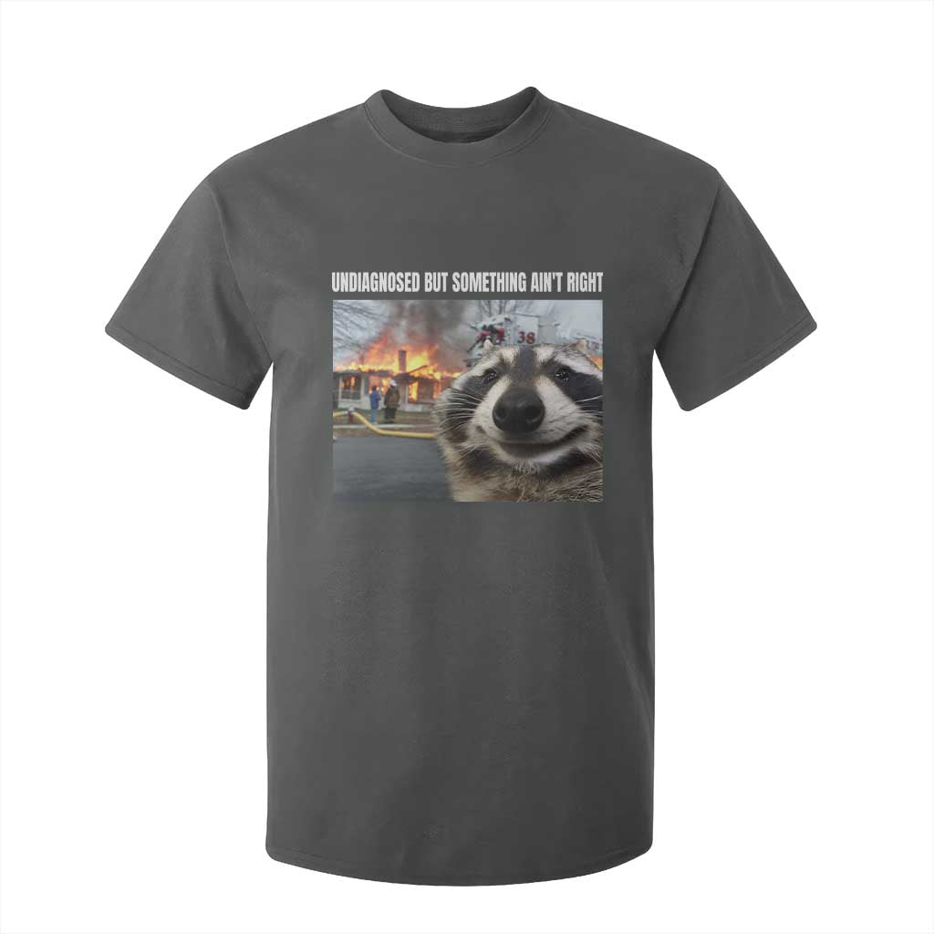 Raccoon Meme T Shirt For Kid Undiagnosed But Something Aint Right TS10 Dark Heather Print Your Wear