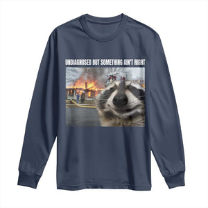 Raccoon Meme Long Sleeve Shirt Undiagnosed But Something Aint Right TS10 Navy Print Your Wear