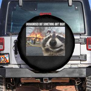Raccoon Meme Spare Tire Cover Undiagnosed But Something Aint Right TS10 No hole Black Print Your Wear