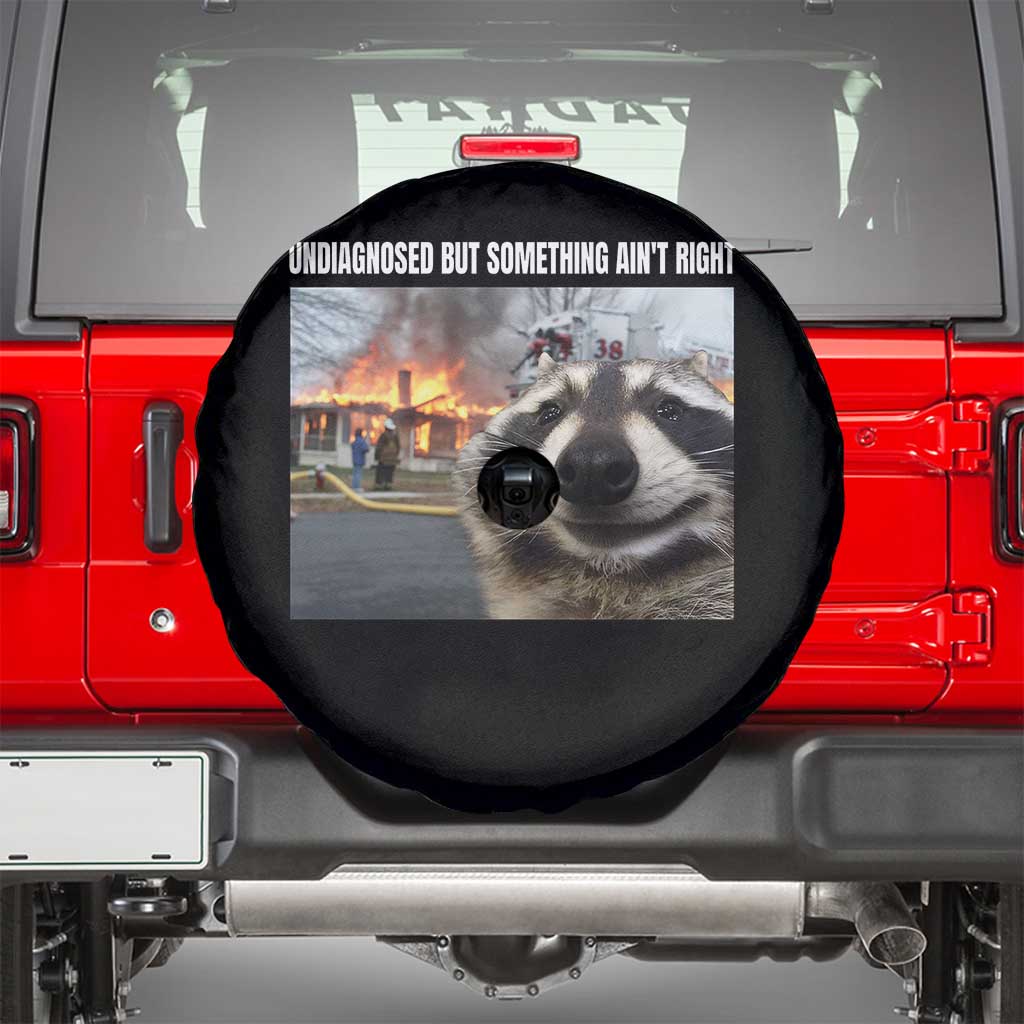 Raccoon Meme Spare Tire Cover Undiagnosed But Something Aint Right TS10 Black Print Your Wear