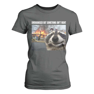Raccoon Meme T Shirt For Women Undiagnosed But Something Aint Right TS10 Dark Heather Print Your Wear