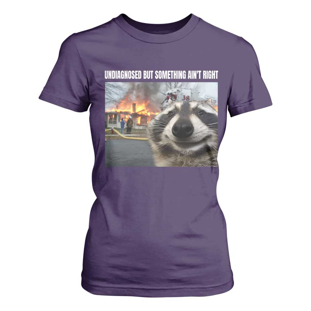 Raccoon Meme T Shirt For Women Undiagnosed But Something Aint Right TS10 Purple Print Your Wear