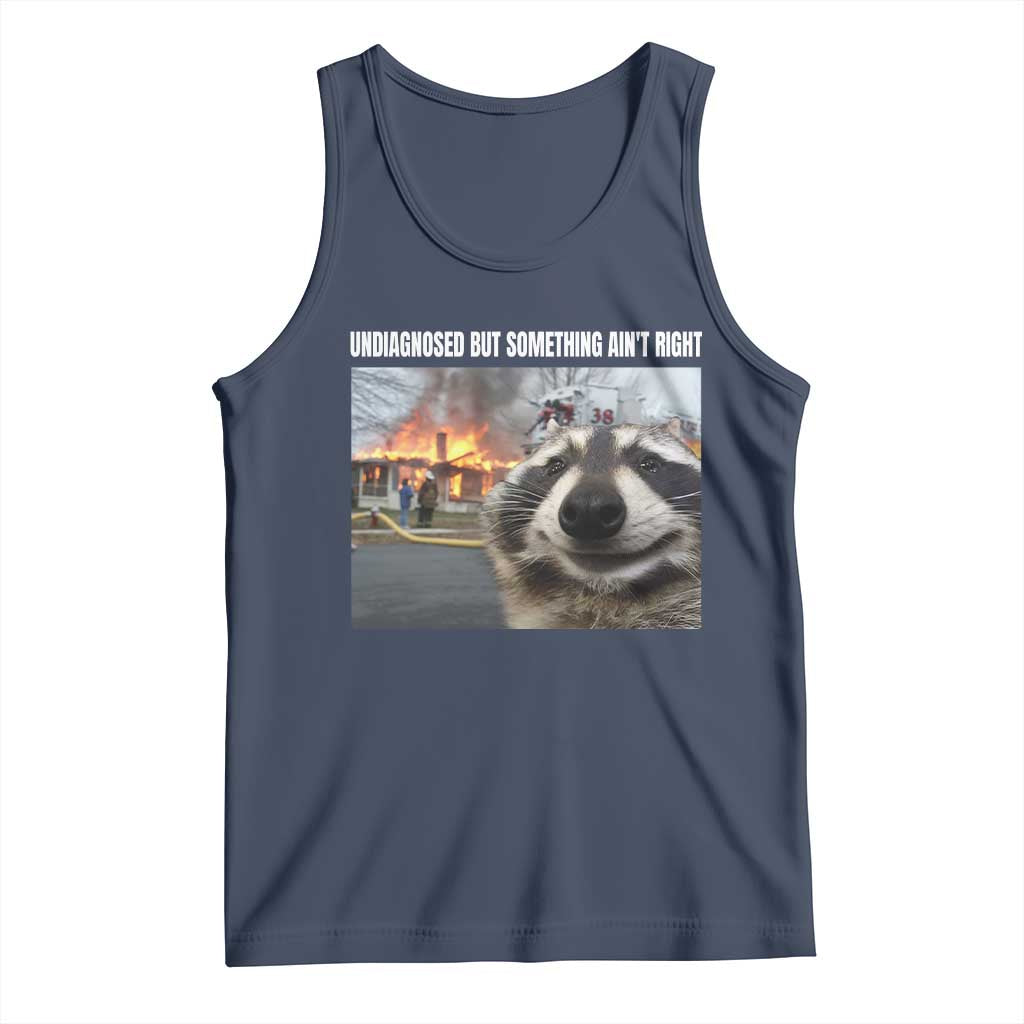 Raccoon Meme Tank Top Undiagnosed But Something Aint Right TS10 Navy Print Your Wear