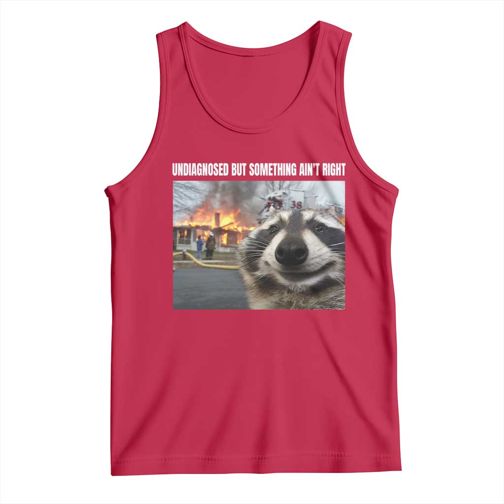 Raccoon Meme Tank Top Undiagnosed But Something Aint Right TS10 Red Print Your Wear