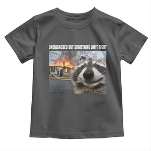 Raccoon Meme Toddler T Shirt Undiagnosed But Something Aint Right TS10 Dark Heather Print Your Wear