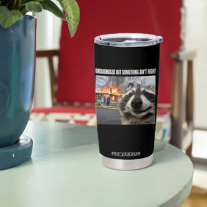 Raccoon Meme Tumbler Cup Undiagnosed But Something Aint Right TS10 Print Your Wear