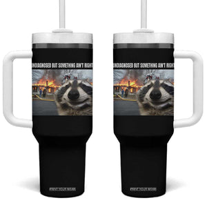 Raccoon Meme Tumbler With Handle Undiagnosed But Something Aint Right TS10 One Size: 40 oz Black Print Your Wear