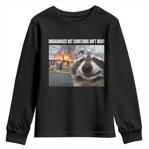 Raccoon Meme Youth Sweatshirt Undiagnosed But Something Aint Right TS10 Black Print Your Wear