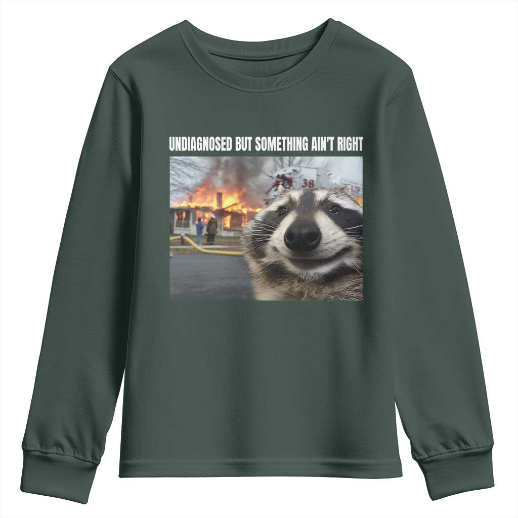 Raccoon Meme Youth Sweatshirt Undiagnosed But Something Aint Right TS10 Dark Forest Green Print Your Wear