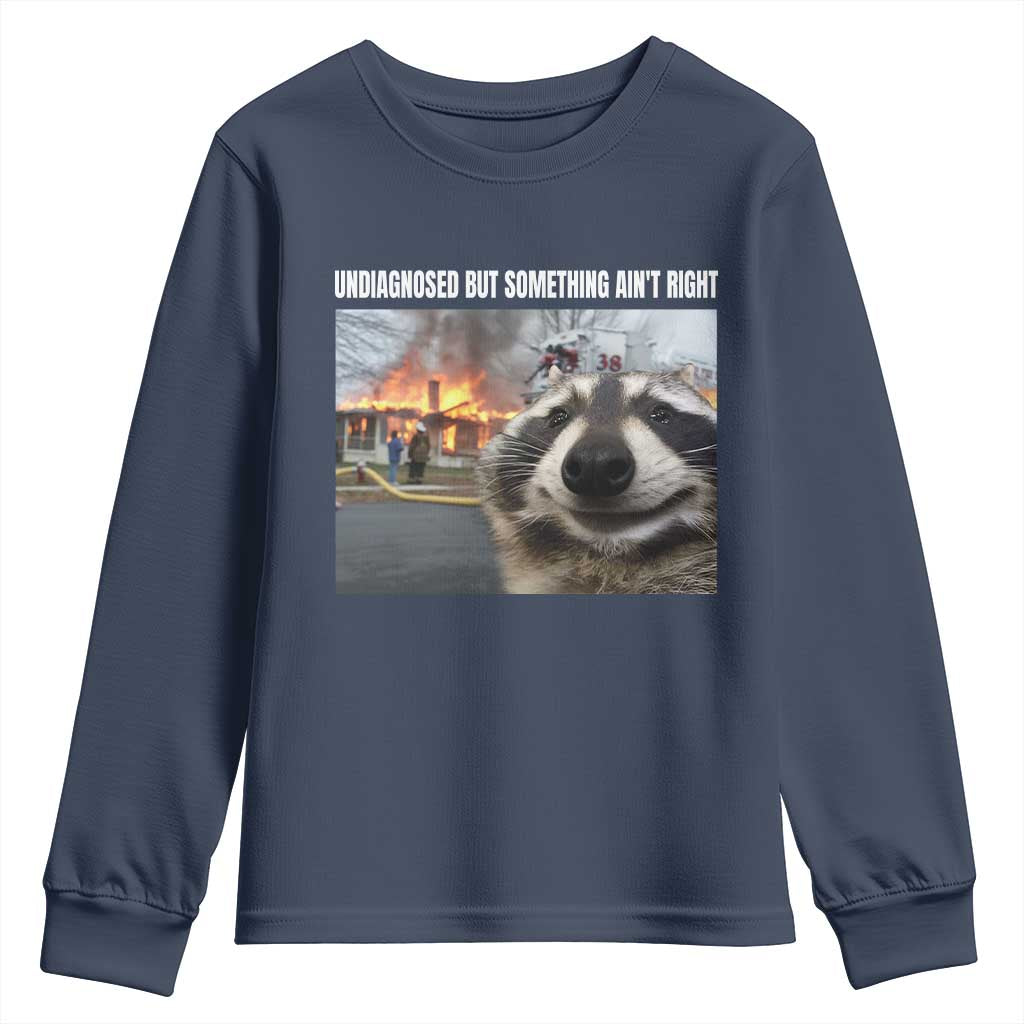 Raccoon Meme Youth Sweatshirt Undiagnosed But Something Aint Right TS10 Navy Print Your Wear
