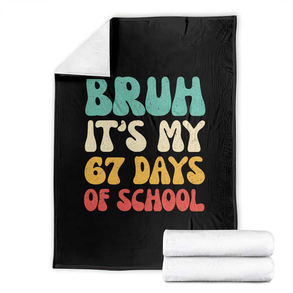 Bruh 67 Days Of School Throw Blanket Funny Six Seven Meme Teacher Student 67th Day TS10 Black Print Your Wear