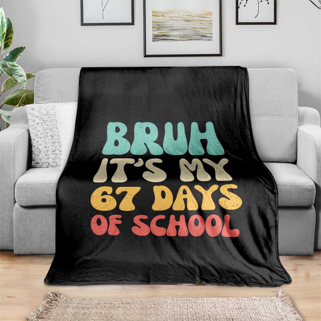 Bruh 67 Days Of School Throw Blanket Funny Six Seven Meme Teacher Student 67th Day TS10 Print Your Wear