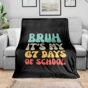 Bruh 67 Days Of School Throw Blanket Funny Six Seven Meme Teacher Student 67th Day TS10 Print Your Wear