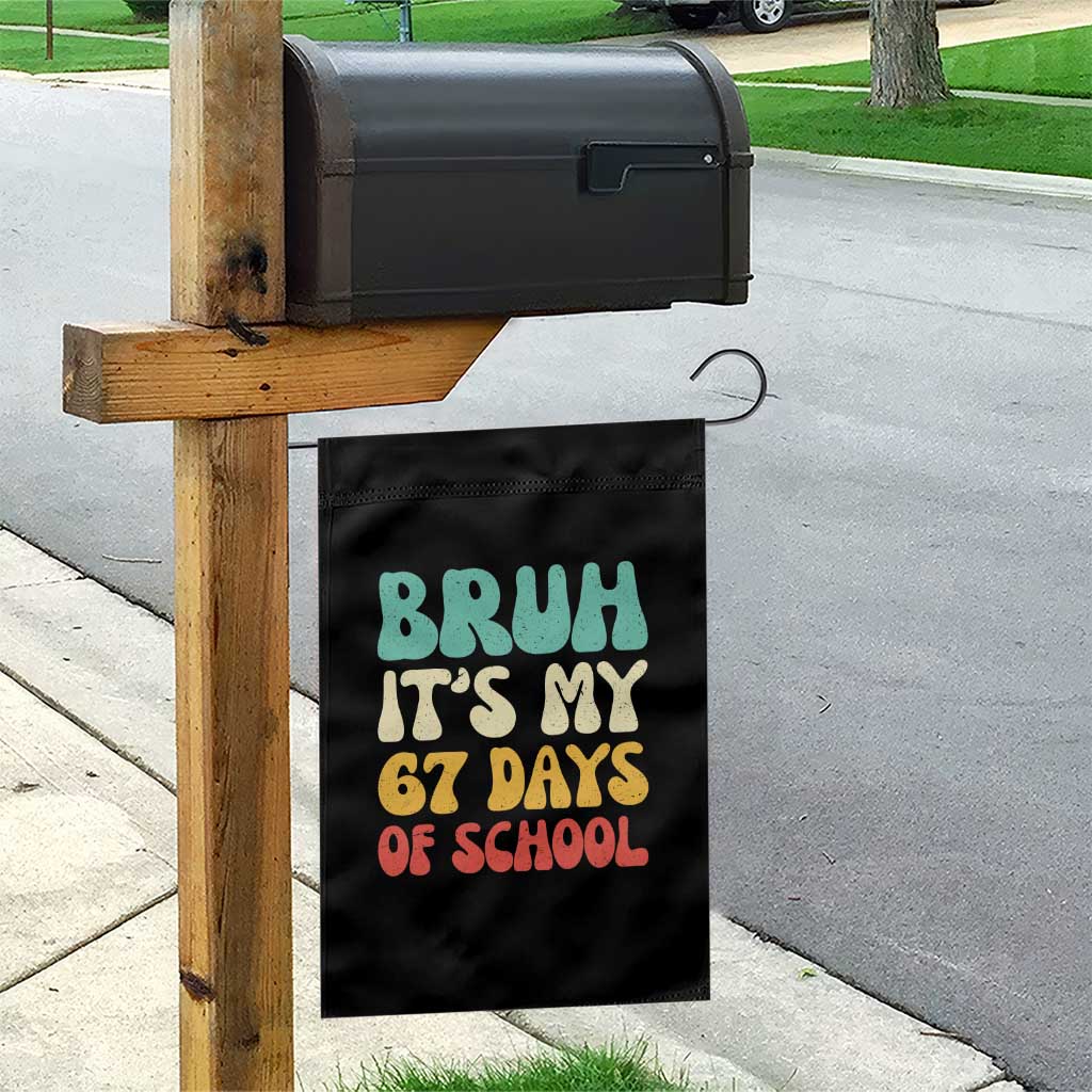 Bruh 67 Days Of School Garden Flag Funny Six Seven Meme Teacher Student 67th Day TS10 Print Your Wear