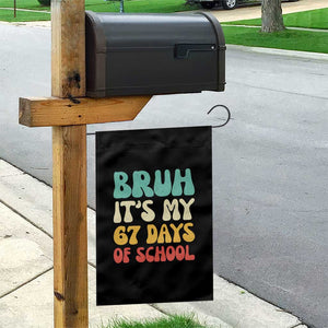 Bruh 67 Days Of School Garden Flag Funny Six Seven Meme Teacher Student 67th Day TS10 Print Your Wear