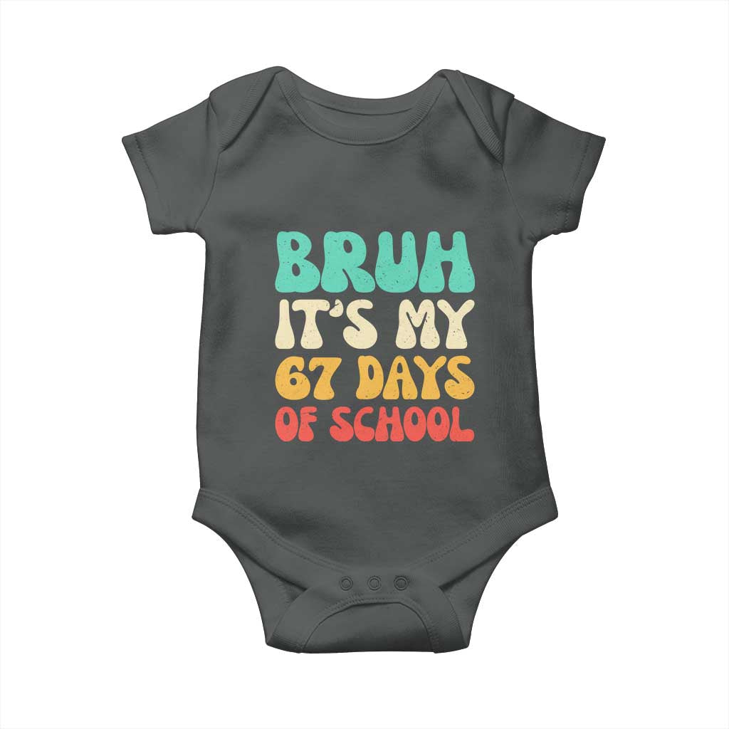 Bruh 67 Days Of School Baby Onesie Funny Six Seven Meme Teacher Student 67th Day TS10 Dark Heather Print Your Wear