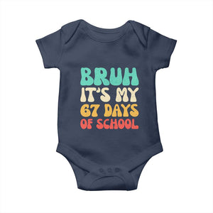 Bruh 67 Days Of School Baby Onesie Funny Six Seven Meme Teacher Student 67th Day TS10 Navy Print Your Wear