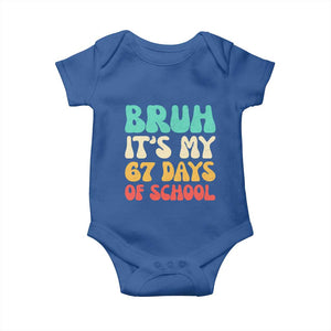 Bruh 67 Days Of School Baby Onesie Funny Six Seven Meme Teacher Student 67th Day TS10 Royal Blue Print Your Wear