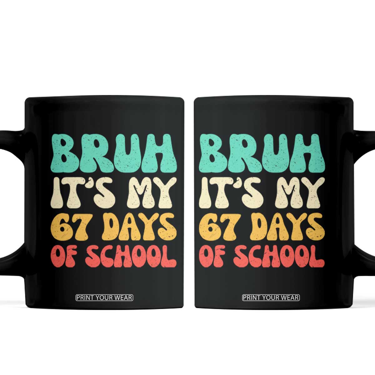 Bruh 67 Days Of School Coffee Mug Funny Six Seven Meme Teacher Student 67th Day TS10 Black Print Your Wear