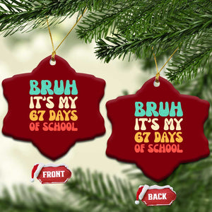 Bruh 67 Days Of School Ceramic Ornament Funny Six Seven Meme Teacher Student 67th Day TS10 Print Your Wear