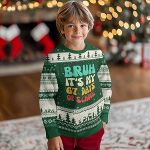 Bruh 67 Days Of School Ugly Christmas Sweater Funny Six Seven Meme Teacher Student 67th Day TS10 Forest Green Beige Print Your Wear