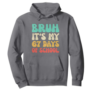 Bruh 67 Days Of School Hoodie Funny Six Seven Meme Teacher Student 67th Day TS10 Charcoal Print Your Wear
