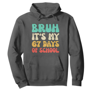 Bruh 67 Days Of School Hoodie Funny Six Seven Meme Teacher Student 67th Day TS10 Dark Heather Print Your Wear