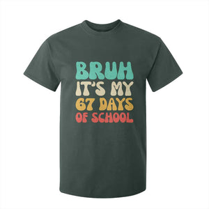 Bruh 67 Days Of School T Shirt For Kid Funny Six Seven Meme Teacher Student 67th Day TS10 Dark Forest Green Print Your Wear