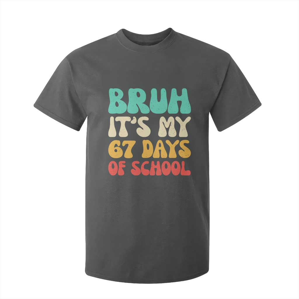 Bruh 67 Days Of School T Shirt For Kid Funny Six Seven Meme Teacher Student 67th Day TS10 Dark Heather Print Your Wear