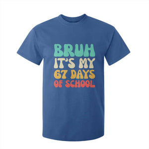 Bruh 67 Days Of School T Shirt For Kid Funny Six Seven Meme Teacher Student 67th Day TS10 Royal Blue Print Your Wear