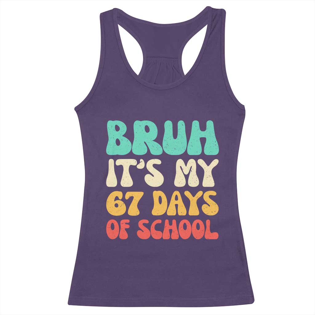 Bruh 67 Days Of School Racerback Tank Top Funny Six Seven Meme Teacher Student 67th Day TS10 Purple Print Your Wear