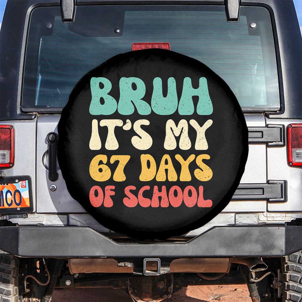 Bruh 67 Days Of School Spare Tire Cover Funny Six Seven Meme Teacher Student 67th Day TS10 No hole Black Print Your Wear