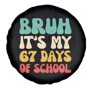 Bruh 67 Days Of School Spare Tire Cover Funny Six Seven Meme Teacher Student 67th Day TS10 Print Your Wear