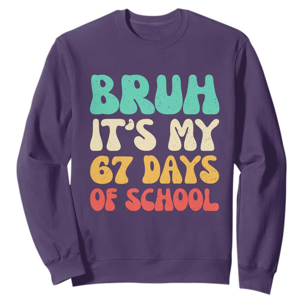 Bruh 67 Days Of School Sweatshirt Funny Six Seven Meme Teacher Student 67th Day TS10 Purple Print Your Wear