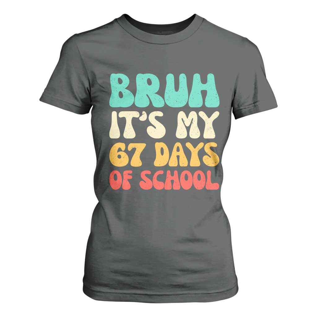 Bruh 67 Days Of School T Shirt For Women Funny Six Seven Meme Teacher Student 67th Day TS10 Dark Heather Print Your Wear
