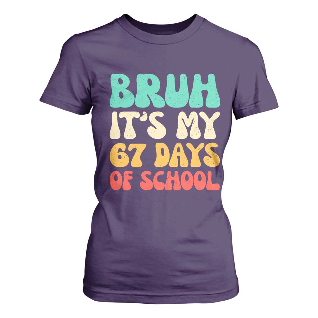 Bruh 67 Days Of School T Shirt For Women Funny Six Seven Meme Teacher Student 67th Day TS10 Purple Print Your Wear