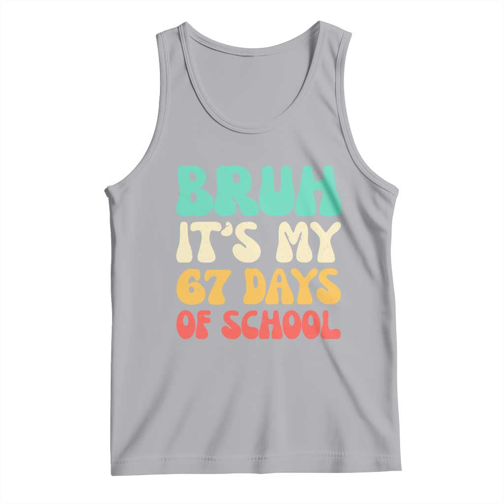 Bruh 67 Days Of School Tank Top Funny Six Seven Meme Teacher Student 67th Day TS10 Athletic Heather Print Your Wear